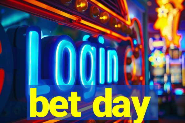 bet day